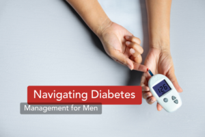 Navigating Diabetes Management for Men