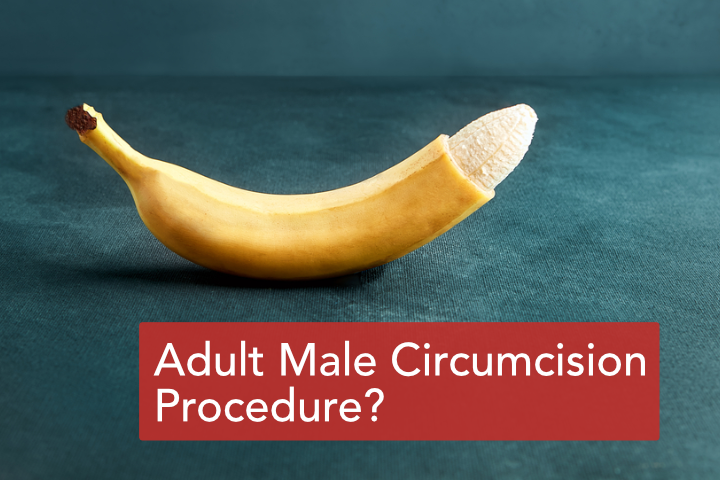 Adult Male Circumcision Procedure